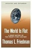 The World Is Flat: A Brief History of the Twenty-first Century (0374292795) by Friedman, Thomas L.