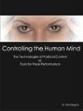 Controlling the Human Mind: The Technologies of Political Control or Tools for Peak Performance