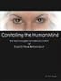 Controlling the Human Mind: The Technologies of Political Control or Tools for Peak Performance