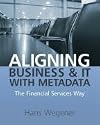 Aligning Business and IT with Metadata: The Financial Services Way