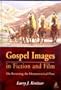 Gospel Images in Fiction and Film: On Reversing the Hermeneutical Flow (Biblical Seminar)