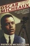 Oscar Micheaux: The Great and Only - The Life of America's First Black Filmmaker