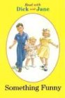 Something Funny (Read With Dick and Jane)