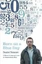 Born on a Blue Day: A Memoir of Aspergers and an Extraordinary Mind