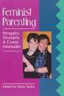Feminist Parenting: Struggles, Triumphs & Comic Interludes