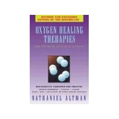 Oxygen Healing Therapies: For Optimum Health & Vitality Bio-Oxidative Therapies for Treating: For Optimum Health and Vitality
