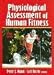 Physiological Assessment of Human Fitness