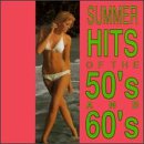 Summer Hits of the 50's and 60's