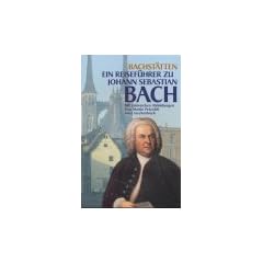 Bach-St�tten: Ein Reisef�hrer zu Johann Sebastian Bach (insel taschenbuch)