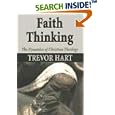 Faith Thinking: The Dynamics of Christian Theology by  Trevor A. Hart