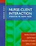 Nurse-Client Interaction: Implementing the Nursing Process, 6e