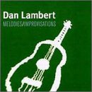 Melodies Improvisations by  Dan Lambert 