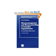 Wissensmanagement und Wissenscontrolling in lernenden Organisationen: Ein systemtheoretischer Ansatz (Schriftenreihe f�r Controlling und ... �sterreichisches Controller-Institut)