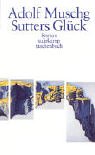 Sutters Gl�ck: Roman (suhrkamp taschenbuch)
