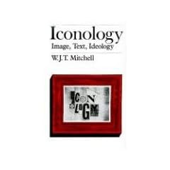 Iconology: Image, Text, Ideology