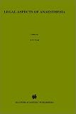 Legal Aspects of Anaesthesia (Developments in Critical Care Medicine and Anaesthesiology)