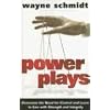 Power Plays: Overcome the Need for Control and Learn to Live with Strength and Integrity