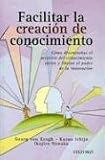 Facilitar la creacion del conocimiento (Spanish Edition)