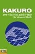 KAKURO. 200 fesselnde Zahlenr�tsel f�r clevere K�pfe