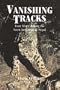 Vanishing Tracks: Four Years Among the Snow Leopards of Nepal
