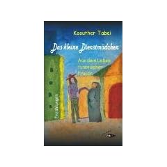 Das kleine Dienstm�dchen: Aus dem Leben tunesischer Frauen