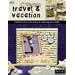 It's All about Travel & Vacation (Leisure Arts #3729) (Memories in the Making Scrapbooking)