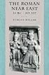 The Roman Near East: 31 BC-AD 337 (Carl Newell Jackson Lectures)