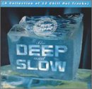 Review Various Artists  / Deep & Slow: A Collection of 12 Chill-Out Tracks