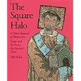 The Square Halo and Other Mysteries of Western Art: Images and the Stories That Inspired Them