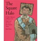 The Square Halo and Other Mysteries of Western Art: Images and the Stories That Inspired Them