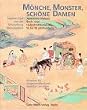 M�nche, Monster, sch�ne Damen: Japanische Malerei, Buch- und Holzschnittkunst des 16. bis 18. Jahrhunderts in Frankfurt am Main