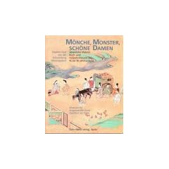 M�nche, Monster, sch�ne Damen: Japanische Malerei, Buch- und Holzschnittkunst des 16. bis 18. Jahrhunderts in Frankfurt am Main