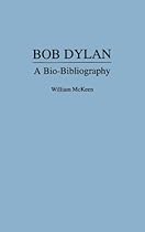 Bob Dylan: A Bio-Bibliography (Popular Culture Bio-Bibliographies) Bob Dylan: A Bio-Bibliography (Popular Culture Bio-Bibliographies)
