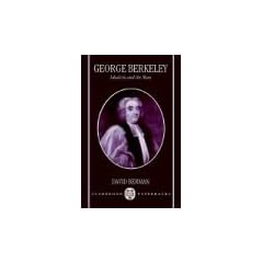 George Berkeley: Idealism and the Man (Clarendon Paperbacks)
