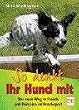 So denkt Ihr Hund mit: Der neue Weg zu Freude und Pr�zision im Hundesport