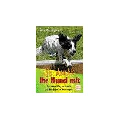 So denkt Ihr Hund mit: Der neue Weg zu Freude und Pr�zision im Hundesport