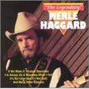 The Legendary Merle Haggard by  Merle Haggard 