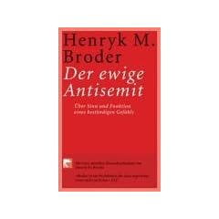 Der ewige Antisemit: �ber Sinn und Funktion eines best�ndigen Gef�hls