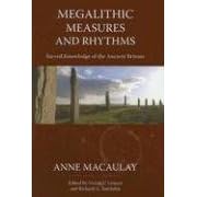 Megalithic Measures and Rhythms: Sacred Knowledge of the Ancient Britons