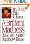 A Brilliant Madness: Living With Manic-Depressive Illness