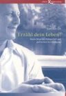 Erz&auml;hl dein Leben!: Meine Wege zur Dialogarbeit und politischen Verst&auml;ndigung - Dan Bar-On