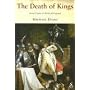 The Death of Kings: Royal Deaths in Medieval England