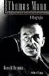 Thomas Mann: A Biography