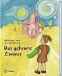 Das geheime Zimmer: Ein Bilderbuch mit Tipps zum Meditieren mit Kindern