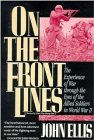 On the Front Lines: The Experience of War through the Eyes of the Allied Soldiers in World War II