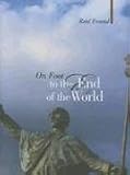 On Foot to the End of the World (Armchair Traveller)