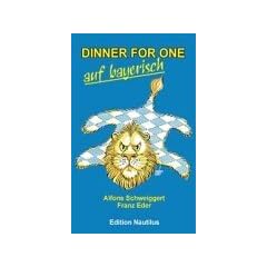 Dinner for One auf bayerisch: Mit Portr�ts der Partyg�ste