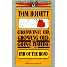 Growing Up, Growing Old & Going Fishing at the End of the Road