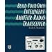 Build Your Own Intelligent Amateur Radio Transceiver