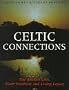Celtic Connections: The Ancient Celts, Their Tradition and Living Legacy
